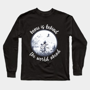 Home Is Behind, The World Ahead Long Sleeve T-Shirt